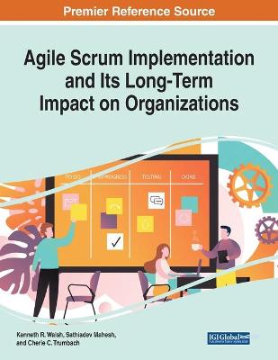 Cover of Agile Scrum Implementation and Its Long-Term Impact on Organizations