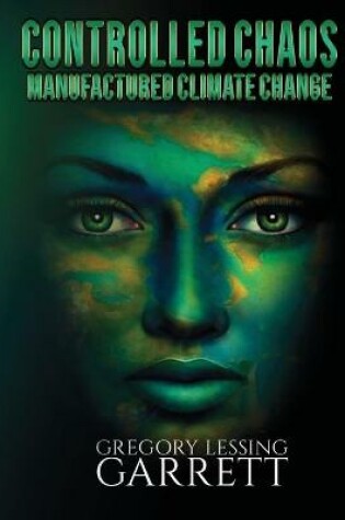 Cover of Controlled Chaos Manufactured Climate Change