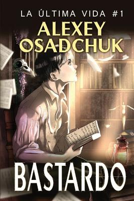 Book cover for Bastardo (La última vida 1)