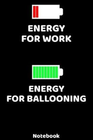 Cover of Energy for Work - Energy for Balooning Notebook