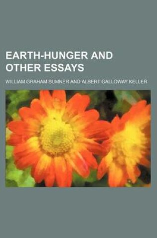 Cover of Earth-Hunger and Other Essays