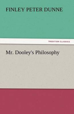 Book cover for Mr. Dooley's Philosophy