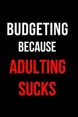 Book cover for Budgeting Because Adulting Sucks