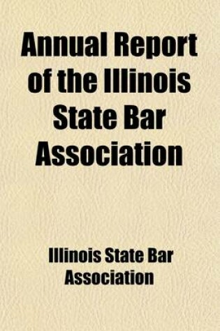 Cover of Annual Report of the Illinois State Bar Association