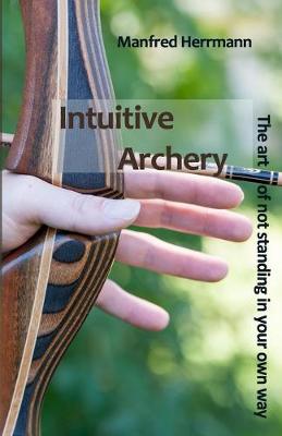 Book cover for Intuitive Archery - The art of not standing in your own way