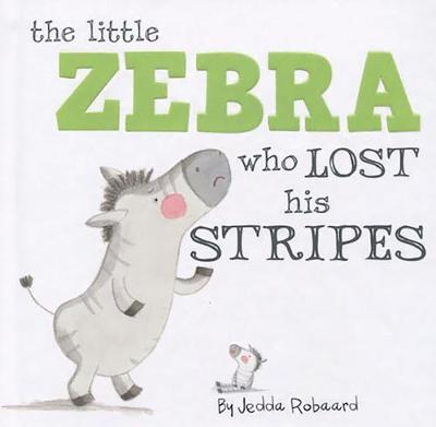 Book cover for Little Zebra Who Lost His Stripes