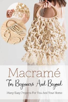 Book cover for Macrame For Beginners And Beyond