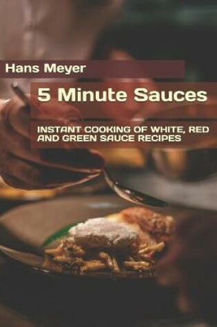 Cover of 5 Minute Sauces