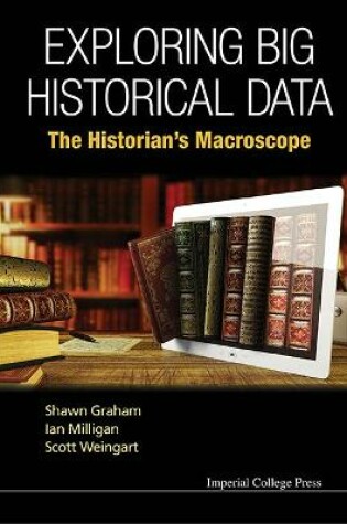 Cover of Exploring Big Historical Data: The Historian's Macroscope