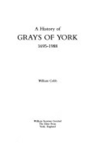 Cover of A History of Grays of York, 1695-1988