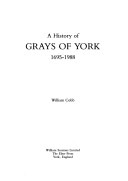 Book cover for A History of Grays of York, 1695-1988