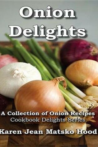 Cover of Onion Delights Cookbook