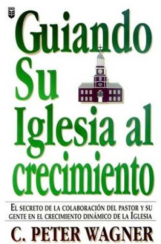 Cover of Guiando su Iglesia al Crecimiento