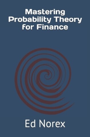 Cover of Mastering Probability Theory for Finance