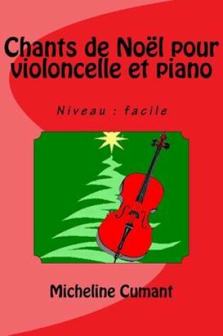 Cover of Chants de Noel pour violoncelle et piano