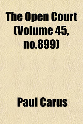 Book cover for The Open Court (Volume 45, No.899)