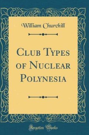 Cover of Club Types of Nuclear Polynesia (Classic Reprint)