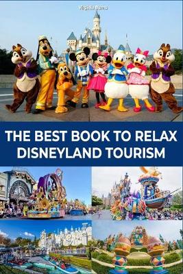 Book cover for THE BEST BOOK TO RELAX DISNEYLAND TOURISM- Virginia Burns