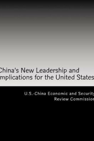 Cover of China's New Leadership and Implications for the United States