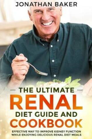 Cover of The Ultimate Renal Diet Guide And Cookbook