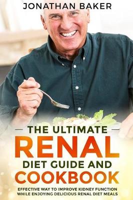 Book cover for The Ultimate Renal Diet Guide And Cookbook