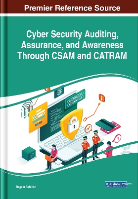 Cover of Cyber Security Auditing, Assurance, and Awareness Through CSAM and CATRAM
