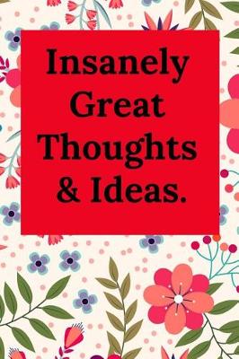 Book cover for Insanely Great Thoughts & Ideas.