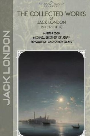 Cover of The Collected Works of Jack London, Vol. 12 (of 17)