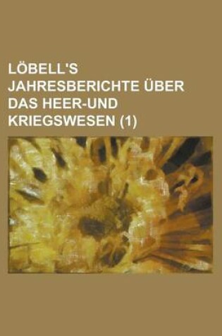 Cover of Lobell's Jahresberichte Uber Das Heer-Und Kriegswesen (1)