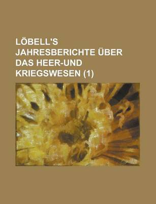 Book cover for Lobell's Jahresberichte Uber Das Heer-Und Kriegswesen (1)