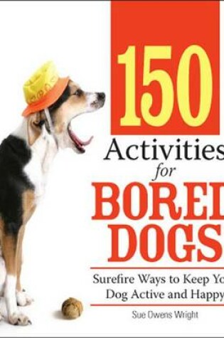 Cover of 150 Activities For Bored Dogs