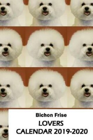 Cover of Bichon Frise Lovers Calendar 2019-2020