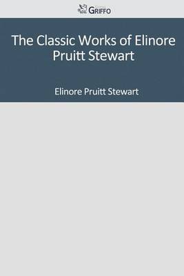 Book cover for The Classic Works of Elinore Pruitt Stewart