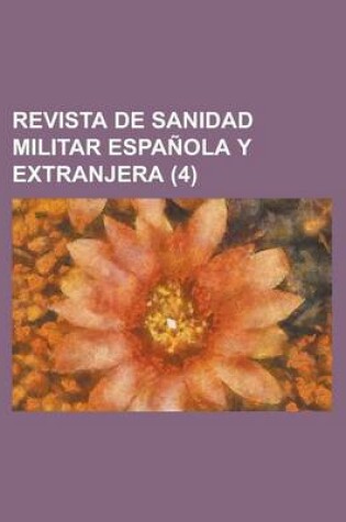 Cover of Revista de Sanidad Militar Espanola y Extranjera (4)