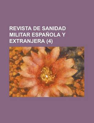 Book cover for Revista de Sanidad Militar Espanola y Extranjera (4)