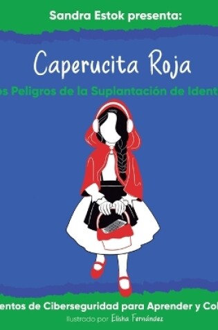 Cover of Caperucita Roja y Los Peligros de la Suplantación de Identidad