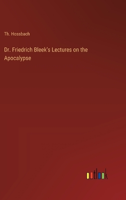 Book cover for Dr. Friedrich Bleek's Lectures on the Apocalypse