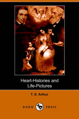 Book cover for Heart-Histories and Life-Pictures (Dodo Press)