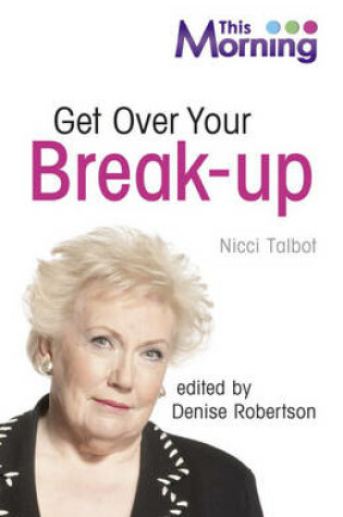 Cover of This Morning: Get Over Your Break-Up