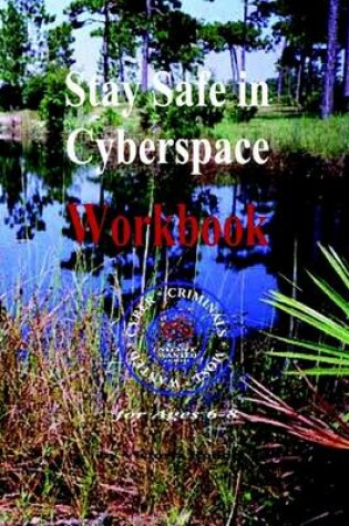 Cover of Stay Safer in Cyberspace Workbook for Ages 6-8