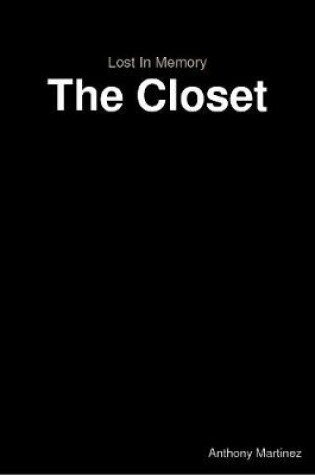 Cover of Lost In Memory: The Closet