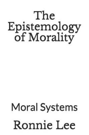 Cover of The Epistemology of Morality