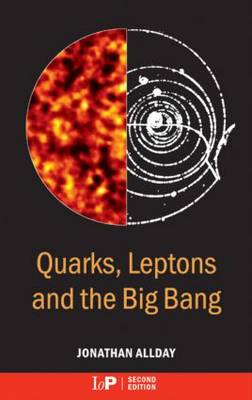 Book cover for Quarks, Leptons and The Big Bang, Second Edition
