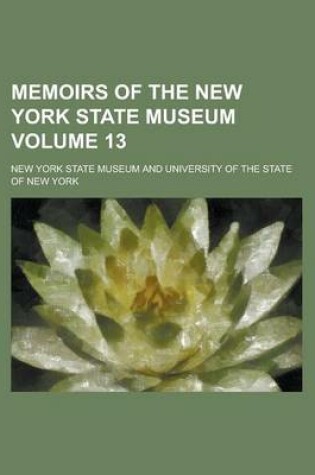 Cover of Memoirs of the New York State Museum Volume 13