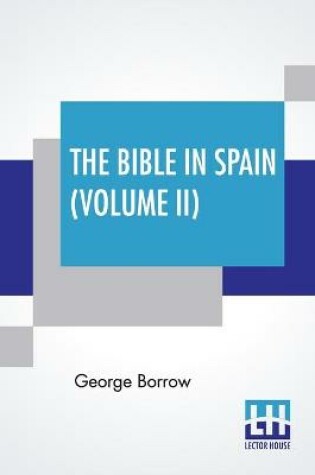 Cover of The Bible In Spain (Volume II)