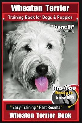 Book cover for Wheaten Terrier Training Book for Dogs and Puppies by Bone Up Dog Training