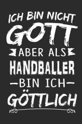 Cover of Ich bin nicht Gott aber als Handballer bin ich goettlich