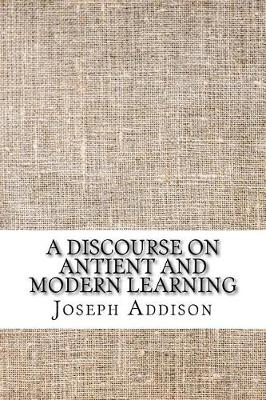 Book cover for A discourse on antient and modern learning