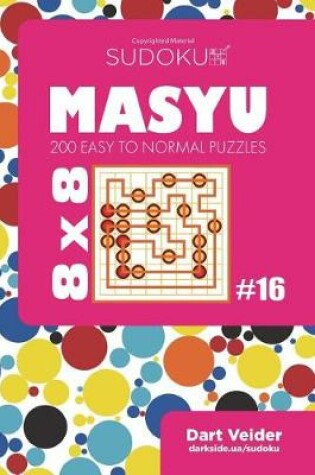 Cover of Sudoku Masyu - 200 Easy to Normal Puzzles 8x8 (Volume 16)