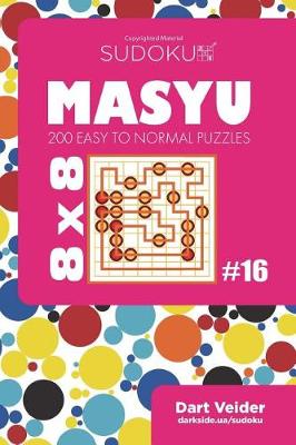 Cover of Sudoku Masyu - 200 Easy to Normal Puzzles 8x8 (Volume 16)